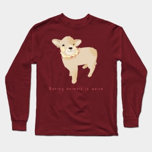 Eating animals is weird Long Sleeve T-Shirt